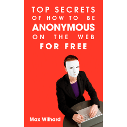 Top Secrets of How to Be Anonymous on the Web for Free